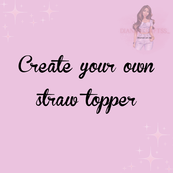 Custom Straw Toppers
